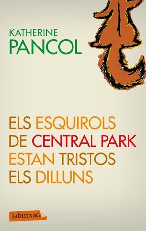 ELS ESQUIROLS DE CENTRAL PARK ESTAN TRISTOS ELS DILLUNS | 9788499305868 | PANCOL,KATHERINE | Libreria Geli - Librería Online de Girona - Comprar libros en catalán y castellano