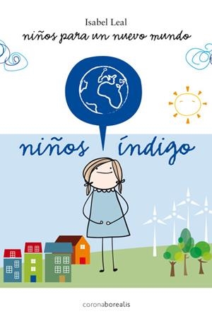 NIÑOS INDIGO.NIÑOS PARA UN NUEVO MUNDO | 9788492635696 | LEAL,ISABEL | Libreria Geli - Librería Online de Girona - Comprar libros en catalán y castellano