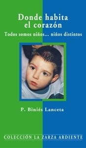 DONDE HABITA EL CORAZON TODOS SOMOS NIÑOS...NIÑOS DISTINTOS | 9788483166574 | BINIES LANCETA,P. | Libreria Geli - Librería Online de Girona - Comprar libros en catalán y castellano