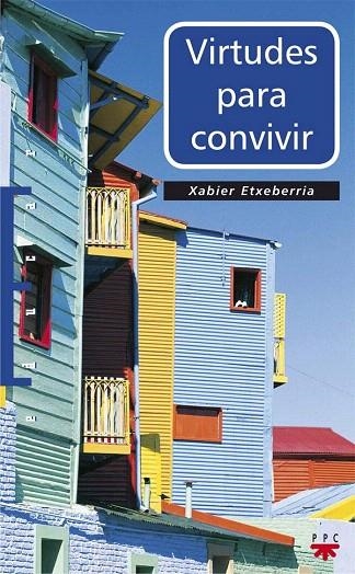 VIRTUDES PARA CONVIVIR | 9788428824514 | ETXEBERRIA,XAVIER | Libreria Geli - Librería Online de Girona - Comprar libros en catalán y castellano