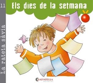 LA RATETA SÀVIA 11 ELS DIES DE LA SETMANA | 9788484126973 | CARRERA SABATÉ, JOSEFINA | Libreria Geli - Librería Online de Girona - Comprar libros en catalán y castellano
