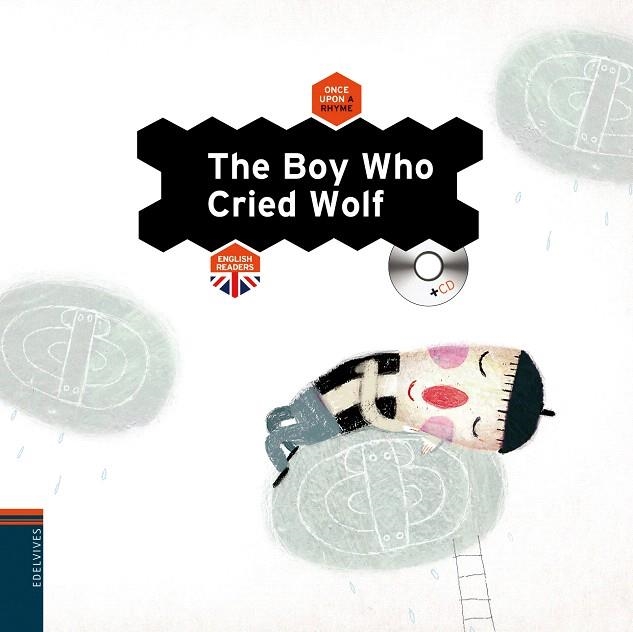 THE BOY WHO CRIED WOLF (+CD) -ENGLISH READERS- | 9788426386434 | EDELVIVES | Libreria Geli - Librería Online de Girona - Comprar libros en catalán y castellano