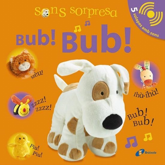 SONS SORPRESA - BUB! BUB! (5 SOLAPES AMB SONS) | 9788499064109 | Llibreria Geli - Llibreria Online de Girona - Comprar llibres en català i castellà