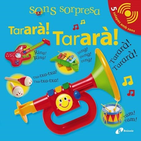SONS SORPRESA - TARARÀ! TARARÀ! (5 SOLAPES AMB SONS) | 9788499064116 | Llibreria Geli - Llibreria Online de Girona - Comprar llibres en català i castellà