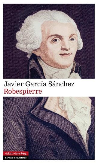 ROBESPIERRE | 9788481099188 | GARCIA SANCHEZ,JAVIER | Libreria Geli - Librería Online de Girona - Comprar libros en catalán y castellano