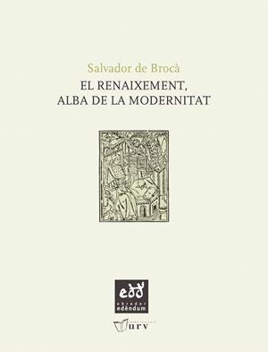 EL RENAIXEMENT,ALBA DE LA MODERNITAT | 9788493916947 | DE BROCÀ,SALVADOR | Libreria Geli - Librería Online de Girona - Comprar libros en catalán y castellano