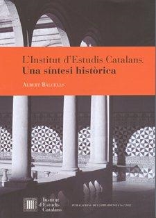 L'INSITUT D'ESTUDIS CATALANS.UNA SÍNTESI HISTÒRICA | 9788499651071 | BALCELLS,ALBERT | Libreria Geli - Librería Online de Girona - Comprar libros en catalán y castellano