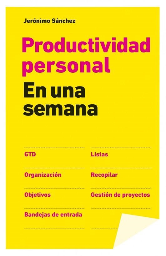 PRODUCTIVIDAD PERSONAL EN UNA SEMANA | 9788498752175 | SÁNCHEZ,JERÓNIMO | Libreria Geli - Librería Online de Girona - Comprar libros en catalán y castellano