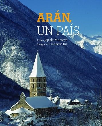 ARAN,UN PAÍS | 9788497859202 | TUR,FRANCESC/DE MONTOYA,JÈP | Libreria Geli - Librería Online de Girona - Comprar libros en catalán y castellano