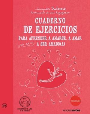 CUADERNO DE EJERCICIOS PARA APRENDER A AMARSE A AMAR A SER AMADO | 9788415612254 | SALOME,JACKES | Libreria Geli - Librería Online de Girona - Comprar libros en catalán y castellano