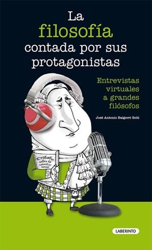 LA FILOSOFÍA CONTADA POR SUS PROTAGONISTAS | 9788484836896 | BAIGORRI GOÑI,JOSÉ ANTONIO | Libreria Geli - Librería Online de Girona - Comprar libros en catalán y castellano