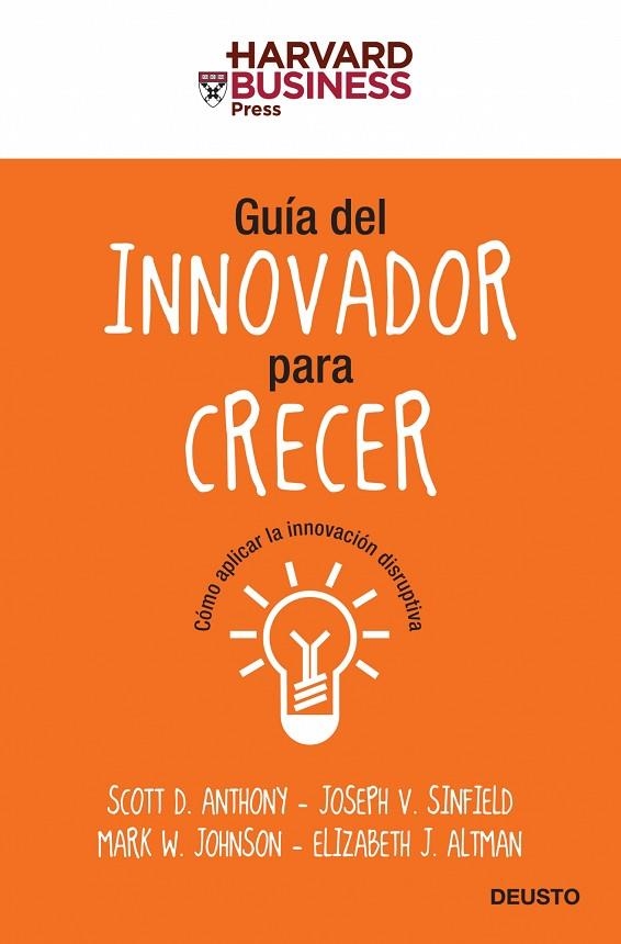 GUIA DEL INNOVADOR PARA CRECER | 9788423427604 | AN,S/SINFIELD,J/JOHNSON,M/ALTMAN,ETHONY | Libreria Geli - Librería Online de Girona - Comprar libros en catalán y castellano