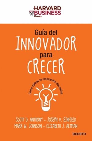 GUIA DEL INNOVADOR PARA CRECER | 9788423427604 | AN,S/SINFIELD,J/JOHNSON,M/ALTMAN,ETHONY | Libreria Geli - Librería Online de Girona - Comprar libros en catalán y castellano