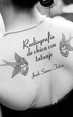 RADIOGRAFÍA DE CHICA CON TATUAJE (2ªED/2012) | 9788424642327 | SIERRA I FABRA,JORDI | Libreria Geli - Librería Online de Girona - Comprar libros en catalán y castellano