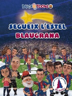 SEGUEIX L'ESTEL BLAUGRANA (BARÇA TOONS) | 9788415697374 | Libreria Geli - Librería Online de Girona - Comprar libros en catalán y castellano