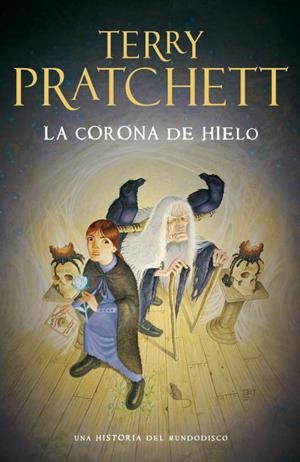 LA CORONA DE HIELO (UNA HISTORIA DE MUNDODISCO) | 9788401353291 | PRATCHETT,TERRY | Libreria Geli - Librería Online de Girona - Comprar libros en catalán y castellano