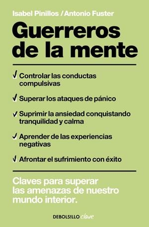 GUERREROS DE LA MENTE.CLAVES PARA SUPERAR LAS AMENAZAS DE NUESTRO MUNDO INTERIOR | 9788499898889 | PINILLOS,ISABEL/FUSTER,ANTONIO | Llibreria Geli - Llibreria Online de Girona - Comprar llibres en català i castellà