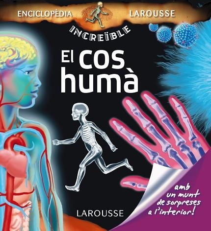 EL COS HUMÀ (ENCICLOPÈDIA INCREÏBLE LAROUSSE) | 9788480169783 | A.A.V.V. | Libreria Geli - Librería Online de Girona - Comprar libros en catalán y castellano