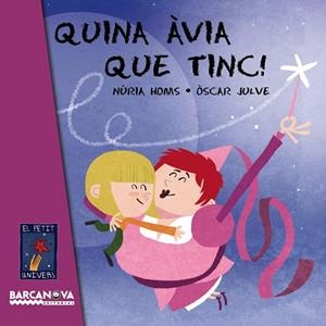 QUINA ÀVIA QUE TINC! (EL PETIT UNIVERS) | 9788448931056 | HOMS,NÚRIA/JULVE,ÒSCAR | Llibreria Geli - Llibreria Online de Girona - Comprar llibres en català i castellà
