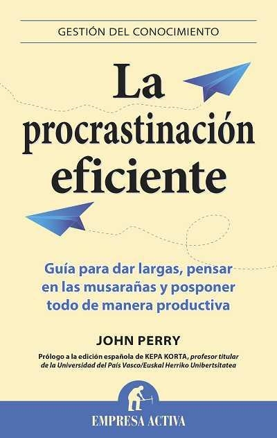 LA PROCRASTINACIÓN EFICIENTE | 9788496627475 | PERRY,JOHN | Libreria Geli - Librería Online de Girona - Comprar libros en catalán y castellano