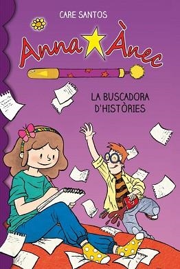 ANNA ÀNEC-1.LA BUSCADORA D'HISTORIES | 9788415267904 | SANTOS,CARE | Libreria Geli - Librería Online de Girona - Comprar libros en catalán y castellano