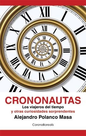 CRONONAUTAS.LOS VIAJEROS DEL TIEMPO | 9788495645371 | POLANCO,ALEJANDRO | Libreria Geli - Librería Online de Girona - Comprar libros en catalán y castellano