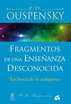 FRAGMENTOS DE UNA ENSEÑANZA DESCONOCIDA | 9788484454380 | OUSPENSKY, P.D. | Llibreria Geli - Llibreria Online de Girona - Comprar llibres en català i castellà