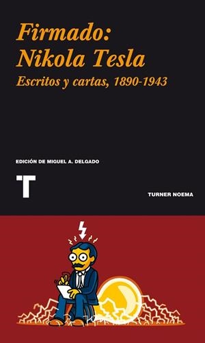 FIRMADO:NIKOLA TESLA.ESCRITOS Y CARTAS,1890-1943 | 9788475068114 | TESLA,NIKOLA | Libreria Geli - Librería Online de Girona - Comprar libros en catalán y castellano