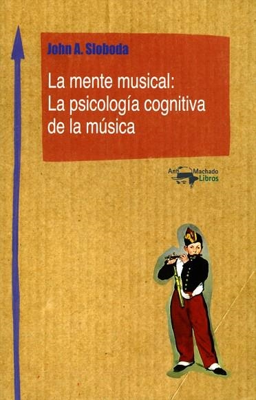 LA MENTE MUSICAL.LA PSICOLOGIA COGNITIVA DE LA MUSICA | 9788477741770 | SLOBODA,JOHN A. | Libreria Geli - Librería Online de Girona - Comprar libros en catalán y castellano