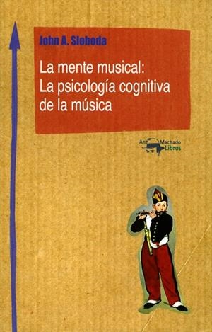 LA MENTE MUSICAL.LA PSICOLOGIA COGNITIVA DE LA MUSICA | 9788477741770 | SLOBODA,JOHN A. | Llibreria Geli - Llibreria Online de Girona - Comprar llibres en català i castellà