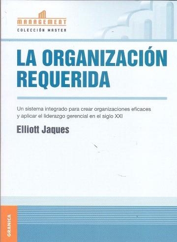 LA ORGANIZACION REQUERIDA | 9789506414368 | JAQUES,ELLIOTT | Libreria Geli - Librería Online de Girona - Comprar libros en catalán y castellano