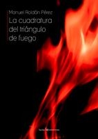 LA CUADRATURA DEL TRIANGULO DE FUEGO | 9788496754058 | ROLDÁN PÉREZ,MANUEL | Libreria Geli - Librería Online de Girona - Comprar libros en catalán y castellano