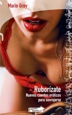 RUBORIZATE.NUEVOS CUENTOS EROTICOS PARA SONROJARSE | 9788496754287 | GRAY,MARIE | Llibreria Geli - Llibreria Online de Girona - Comprar llibres en català i castellà