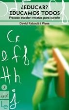 EDUCAR EDUCAMOS TODOS | 9788496754133 | RABADA I VIVES,DAVID | Llibreria Geli - Llibreria Online de Girona - Comprar llibres en català i castellà