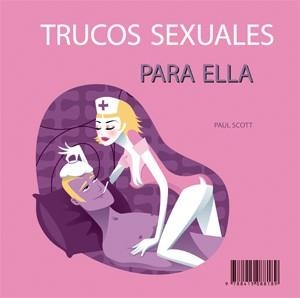 TRUCOS SEXUALES PARA ÉL Y TRUCOS SEXUALES PARA ELLA | 9788415088189 | SCOTT,PAUL/MORTENSEN,SOPHIA | Llibreria Geli - Llibreria Online de Girona - Comprar llibres en català i castellà