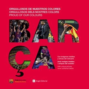 BARÇA:ORGULLOSOS DELS NOSTRES COLORS/ORGULLOSOS DE NUESTROS COLORES/PROUD OF OUR COLOURS | 9788415088660 | FCBARCELONA | Llibreria Geli - Llibreria Online de Girona - Comprar llibres en català i castellà