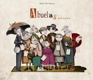 ABUELAS DE LA A A LA Z | 9788448834722 | DIAZ REGUERA,RAQUEL | Libreria Geli - Librería Online de Girona - Comprar libros en catalán y castellano