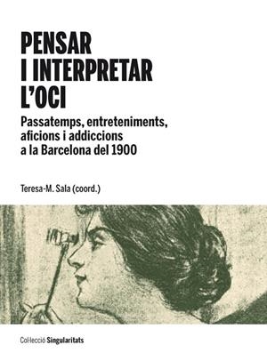 PENSAR I INTERPRETAR L'OCI | 9788447536313 | SALA,TERESA M. | Libreria Geli - Librería Online de Girona - Comprar libros en catalán y castellano