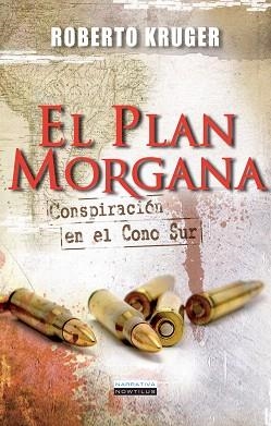 EL PLAN MORGANA.CONSPIRACION EN EL CONO SUR | 9788499673691 | KRUGER,ROBERTO | Libreria Geli - Librería Online de Girona - Comprar libros en catalán y castellano
