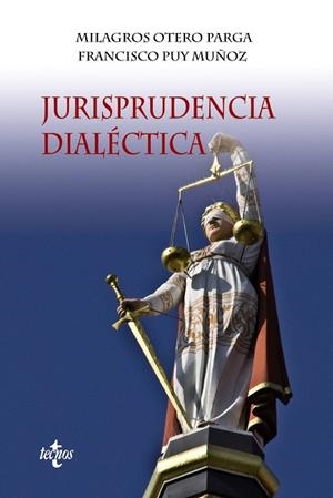 JURISPRUDENCIA DIALÉCTICA | 9788430955855 | OTERO PARGA,MILAGROS/PUY MUÑOZ,FRANCISCO | Llibreria Geli - Llibreria Online de Girona - Comprar llibres en català i castellà