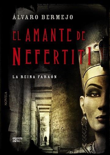EL AMANTE DE NEFERTITI | 9788498778465 | BERMEJO,ÁLVARO | Libreria Geli - Librería Online de Girona - Comprar libros en catalán y castellano