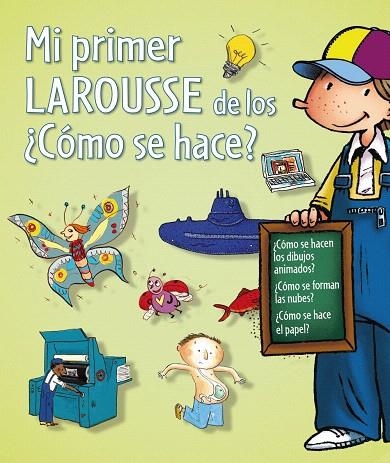 MI PRIMER LAROUSSE DE LOS ¿CÓMO SE HACE? | 9788415411062 | A.A.V.V. | Libreria Geli - Librería Online de Girona - Comprar libros en catalán y castellano