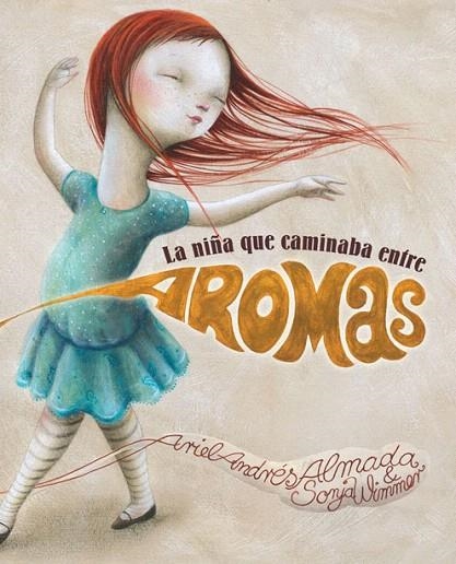 LA NIÑA QUE CAMINABA ENTRE AROMAS | 9788415619185 | ALMADA,ARIEL ANDRÉS | Llibreria Geli - Llibreria Online de Girona - Comprar llibres en català i castellà