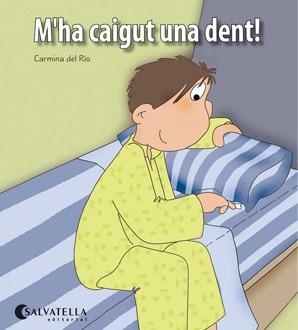 M'HA CAIGUT UNA DENT! (AVUI ÉS UN DIA ESPECIAL!) | 9788484127307 | DEL RÍO,CARMINA | Libreria Geli - Librería Online de Girona - Comprar libros en catalán y castellano