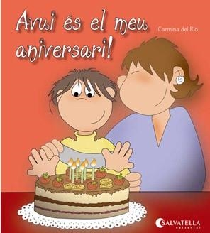 AVUI ÉS EL MEU ANIVERSARI!(AVUI ÉS UN DIA ESPECIAL!) | 9788484127291 | DEL RÍO,CARMINA | Libreria Geli - Librería Online de Girona - Comprar libros en catalán y castellano