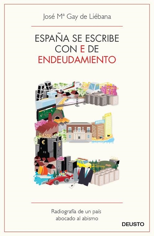 ESPAÑA SE ESCRIBE CON E DE ENDEUDAMIENTO | 9788423412976 | GAY DE LIÉBANA,JOSÉ Mª | Llibreria Geli - Llibreria Online de Girona - Comprar llibres en català i castellà