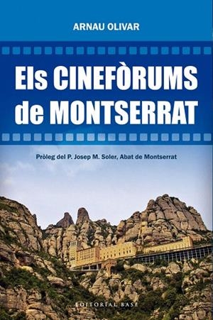 ELS CINEFÒRUMS DE MONTSERRAT | 9788415711001 | OLIVAR,ARNAU | Llibreria Geli - Llibreria Online de Girona - Comprar llibres en català i castellà