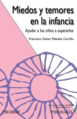 MIEDOS Y TEMORES EN LA INFANCIA.AYUDAR A LOS NIÑOS A SUPERARLOS | 9788436827620 | MÉNDEZ CARRILLO,FRANCISCO XAVIER | Libreria Geli - Librería Online de Girona - Comprar libros en catalán y castellano