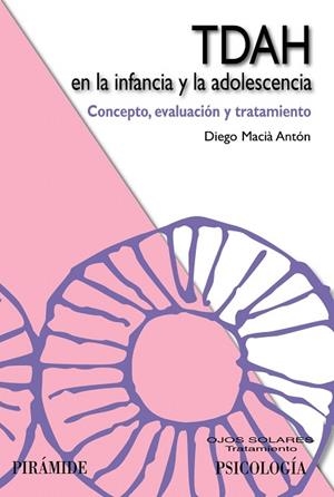 TDAH EN LA INFANCIA Y LA ADOLESCENCIA.CONCEPTO,EVALUACÓN Y TRATAMIENTO | 9788436828146 | MACIÀ ANTÓN,DIEGO | Llibreria Geli - Llibreria Online de Girona - Comprar llibres en català i castellà