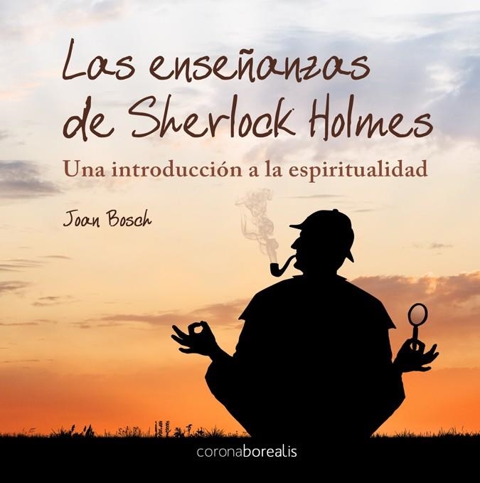 LAS ENSEÑANZAS DE SHERLOCK HOLMES.UNA INTRODUCCION A LA ESPI | 9788492635252 | BOSCH,JOAN | Llibreria Geli - Llibreria Online de Girona - Comprar llibres en català i castellà